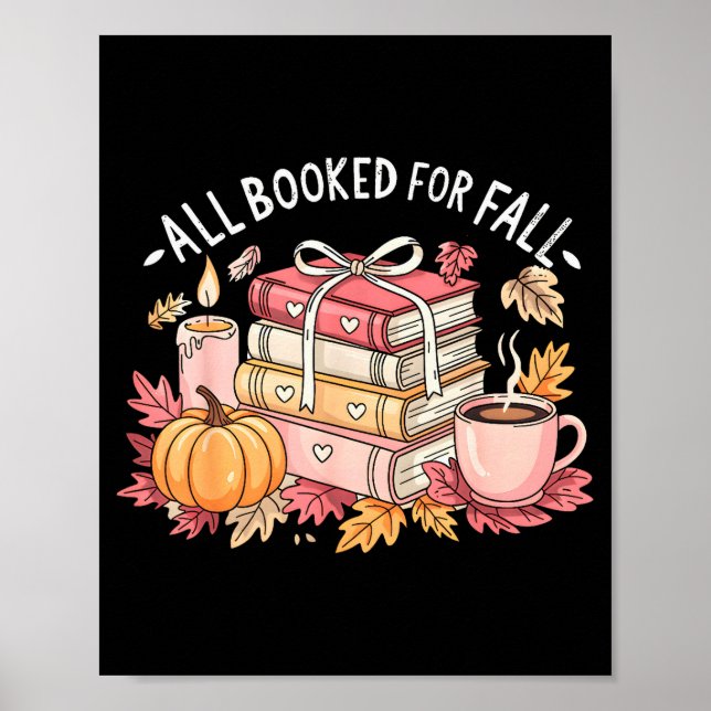 All Booked For Fall Books Coffee Fall Leaves Pumpk Poster (Vorne)
