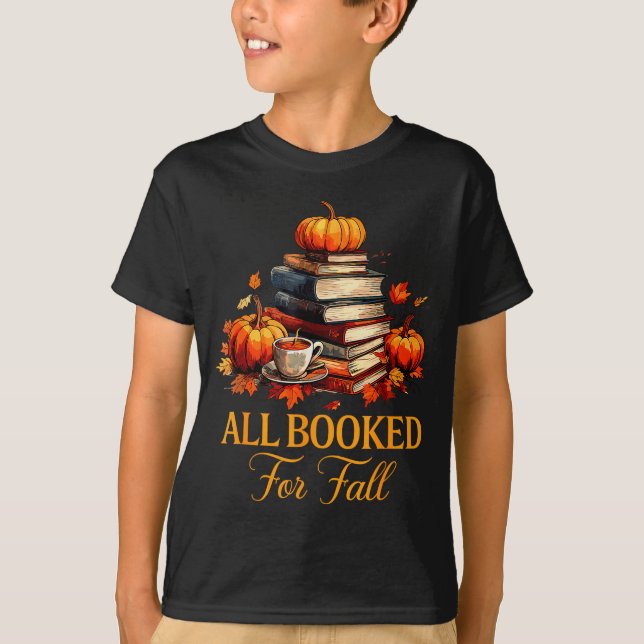 All Booked For Fall Books Coffee Fall Leaves Pumpk T-Shirt (Vorderseite)