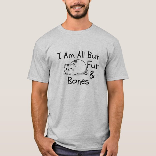 All But Fur & Bones Funny Cat Pun T-Shirt (Vorderseite)