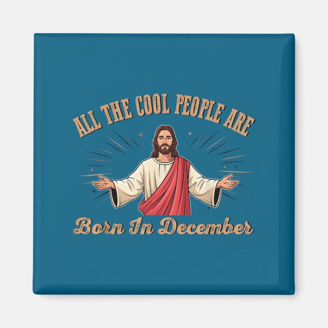 All Cool People Are Born In December Birthday Chri Magnet (Vorne)