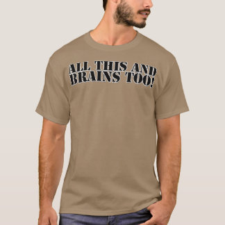 ALL DAS UND BRAINEN AUCH T-Shirt