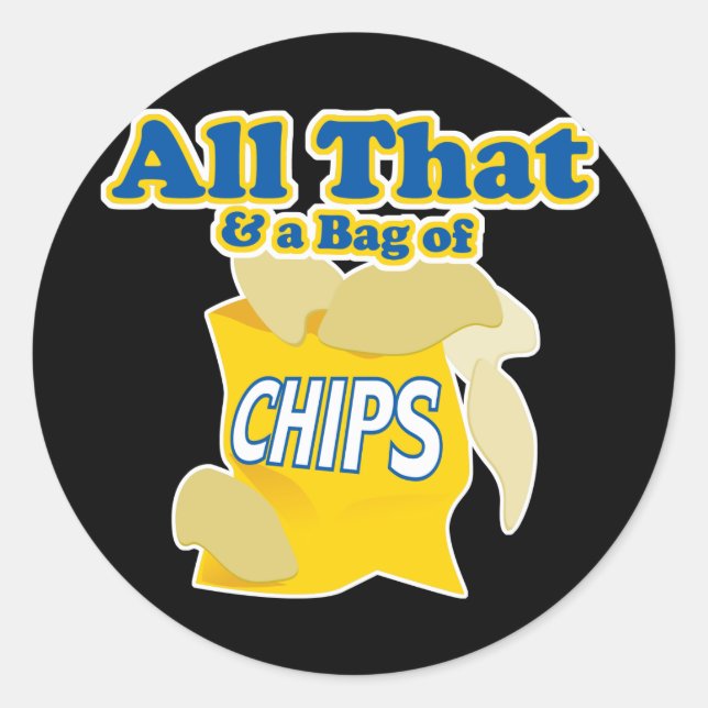 All das und eine Tasche Chips Runder Aufkleber (Vorderseite)