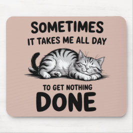 "All Day Doing Nothing" Funny Lazy Cat Mousepad