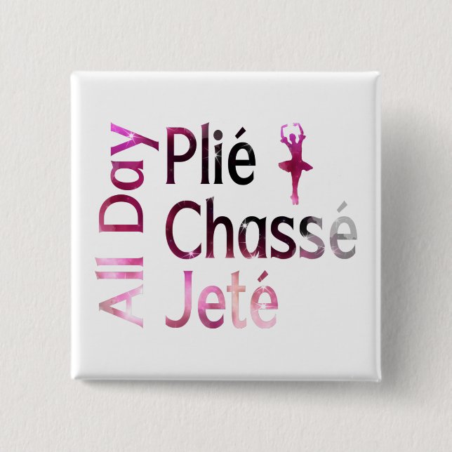All Day Plies, Jagd, Jete Ballet Design Button (Vorderseite)