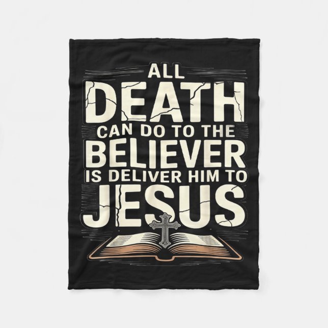 All Death Can Do To The Believers Is Deliver Him T Fleecedecke (Vorderseite)