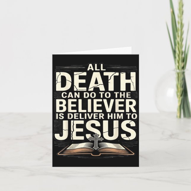 All Death Can Do To The Believers Is Deliver Him T Karte (Vorderseite)