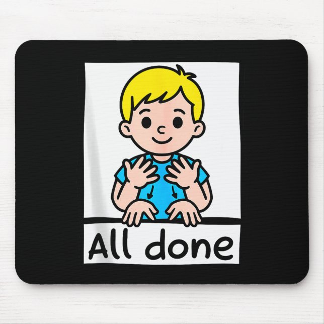 All Done Sign Language Cartoon Communication Aid A Mousepad (Vorne)