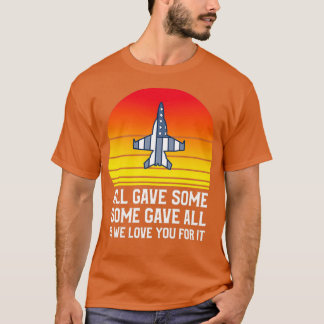 All Gave Some Some Gave All Veterans Day 1 T-Shirt