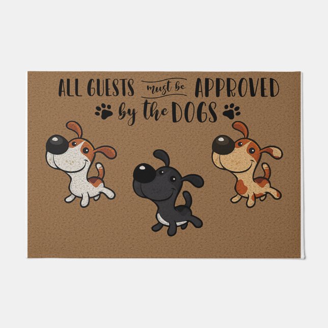 All Guests Must Be Approved By The Dogs Fußmatte (Vorderseite)