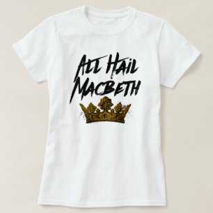 All Hail Macbeth T-Shirt