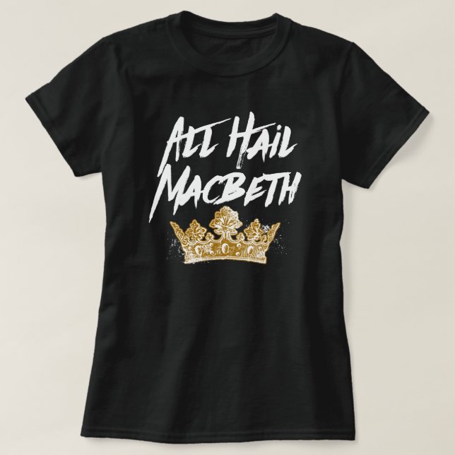 All Hail Macbeth T-Shirt (Design vorne)