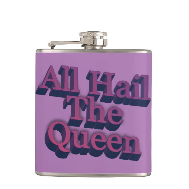 All Hail the Queen 3D Briefe Zitat Flachmann (Vorderseite)