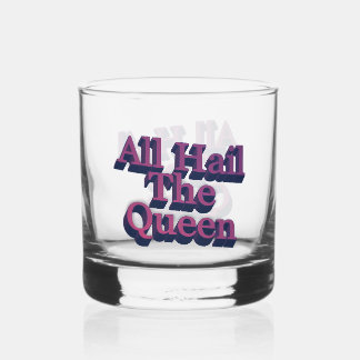 All Hail the Queen 3D Letters Quote Whiskyglas