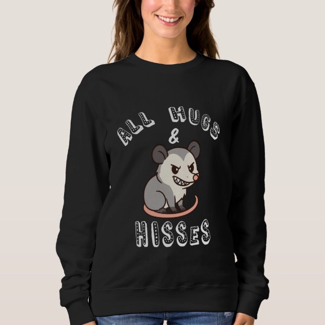 All Hugs & Hisses Funny Opossum Possum Gift Cute K Sweatshirt (Vorderseite)