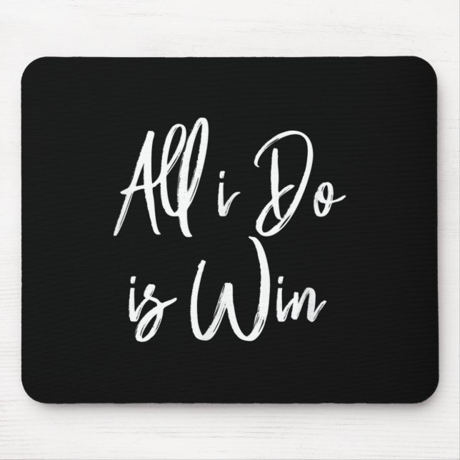 All I Do Is Win Motivational Gym Srts Work  Mousepad (Vorne)