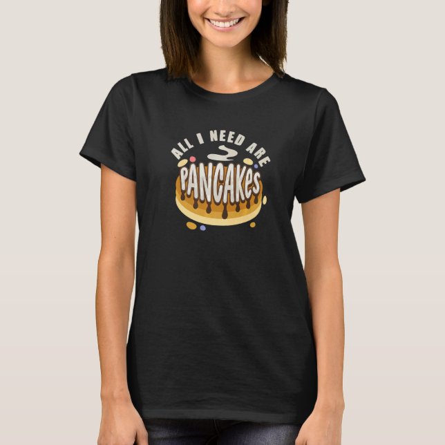 All i need are Pancakes   cute Pancake  1 T-Shirt (Vorderseite)