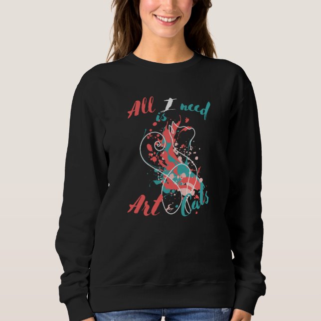 All I need is and Cats Cool Line  1 Sweatshirt (Vorderseite)