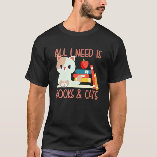 All I Need Is Book And Cats T-Shirt (Vorderseite)