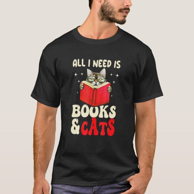 All I Need Is Books And Cats Cat Book Lov T-Shirt (Vorderseite)