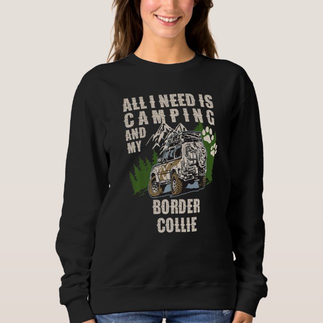 All I Need Is Camping And My Border Collie  Camper Sweatshirt (Vorderseite)