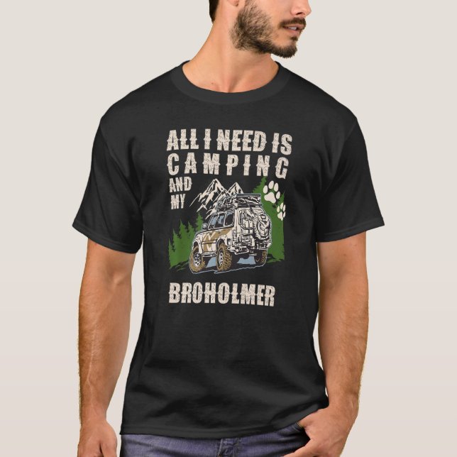 All I Need Is Camping And My BROHOLMER  Camper Dog T-Shirt (Vorderseite)