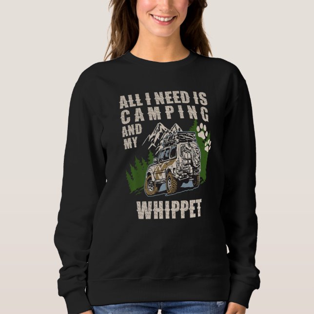 All I Need Is Camping And My WHIPPET  Camper Dog Sweatshirt (Vorderseite)