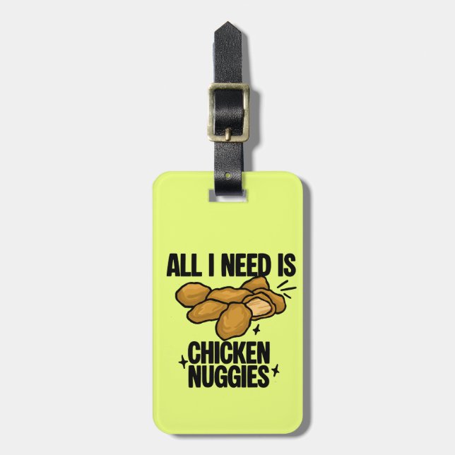 All I Need Is Chicken Nuggies Gepäckanhänger (Vorderseite vertikal)