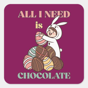 All I Need Is Chocolate – Funny Easter Bunny Quadratischer Aufkleber