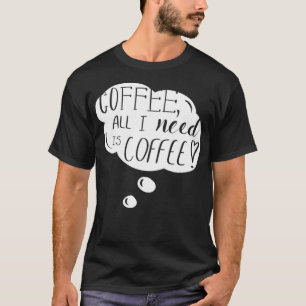 all I need is coffee coolest grandma ever T-Shirt