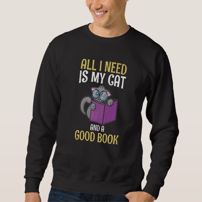 All I Need Is My Cat And A Good Book Reader   Sweatshirt (Vorderseite)
