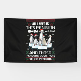 All I Need Is This Penguin And That Other Penguin Banner