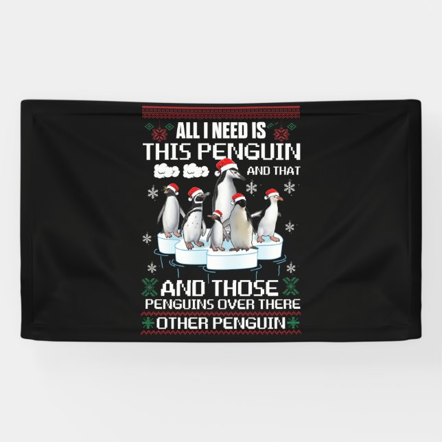 All I Need Is This Penguin And That Other Penguin Banner (Horizontal)