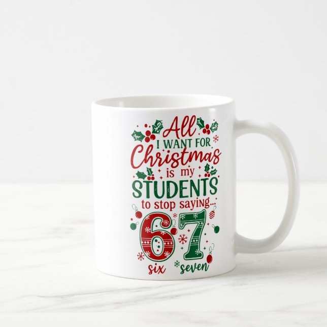 All I Want Christmas Is My Students To Stop Saying Kaffeetasse (Rechts)