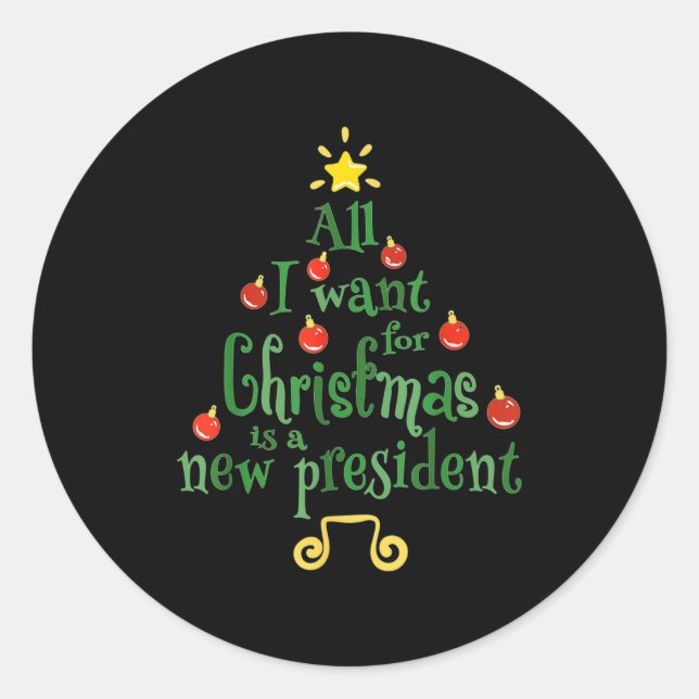 All I Want For Christmas Is A New President Funny  Runder Aufkleber (Vorderseite)