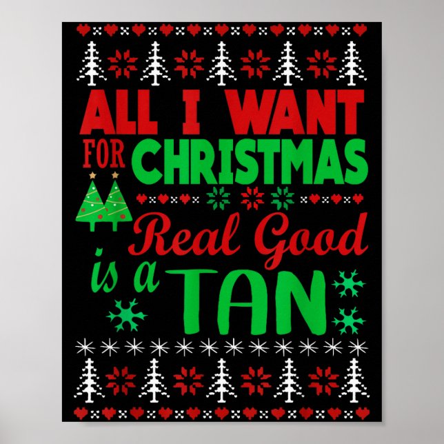 All I Want For Christmas Is A Real Good Tan Ugly X Poster (Vorne)