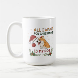 All I Want for Christmas Is My Dog Art Kaffeetasse
