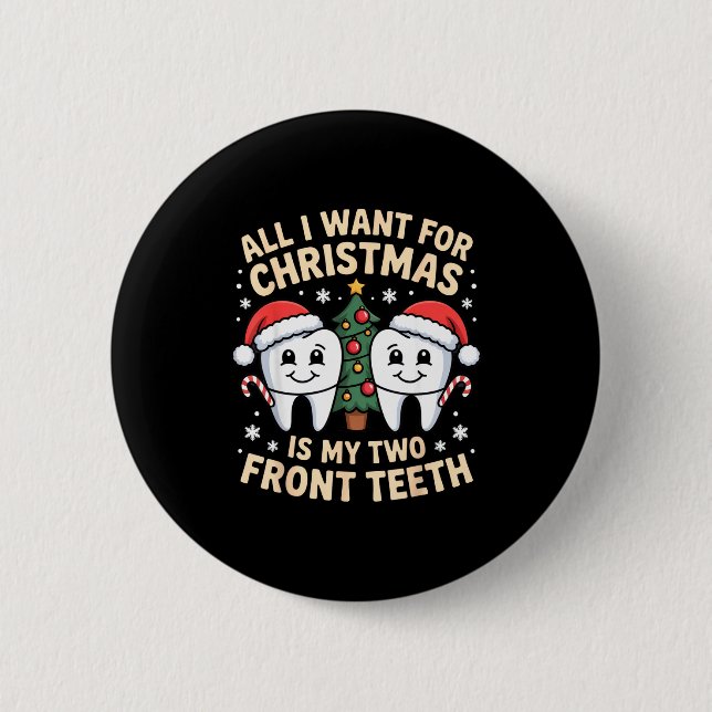 All I Want For Christmas Is My Two Front Teeth Fun Button (Vorderseite)