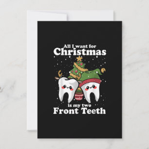 All I want for Christmas is My Two Front Teeth Fun Einladung
