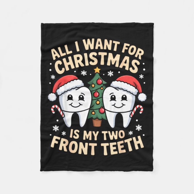 All I Want For Christmas Is My Two Front Teeth Fun Fleecedecke (Vorderseite)