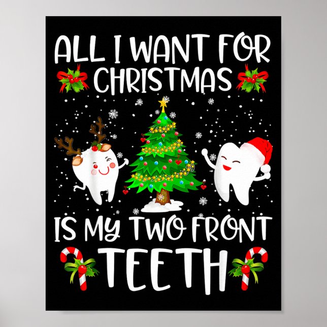 All I Want For Christmas Is My Two Front Teeth Fun Poster (Vorne)