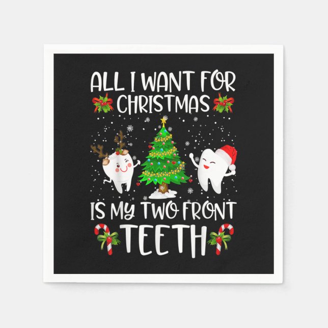 All I want for Christmas is My Two Front Teeth Fun Serviette (Vorderseite)