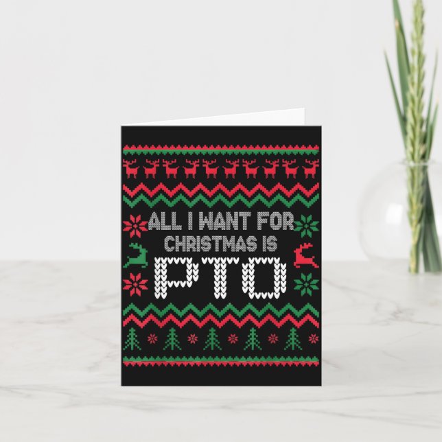 All I Want For Christmas Is Pto Matching Ugly Funn Karte (Vorderseite)