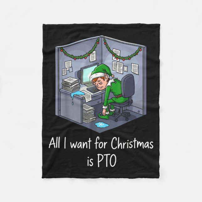All I Want For Christmas Is Pto, Work Holiday Elf  Fleecedecke (Vorderseite)