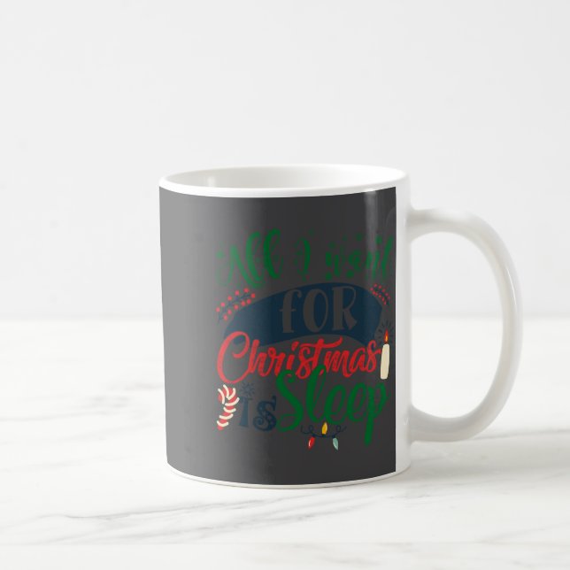 All I Want For Christmas Is Sleep Sarcastic Funny  Kaffeetasse (Rechts)