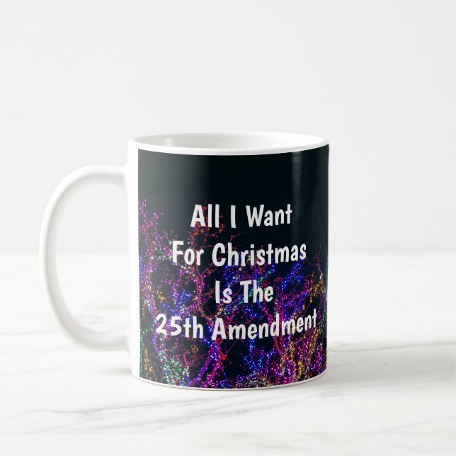All I Want For Christmas Is The 25th Amendment Kaffeetasse (Links)