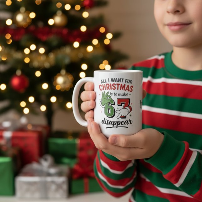 All I Want for Christmas — Make 6•7 Disappear Mug  (Créateur téléchargé)