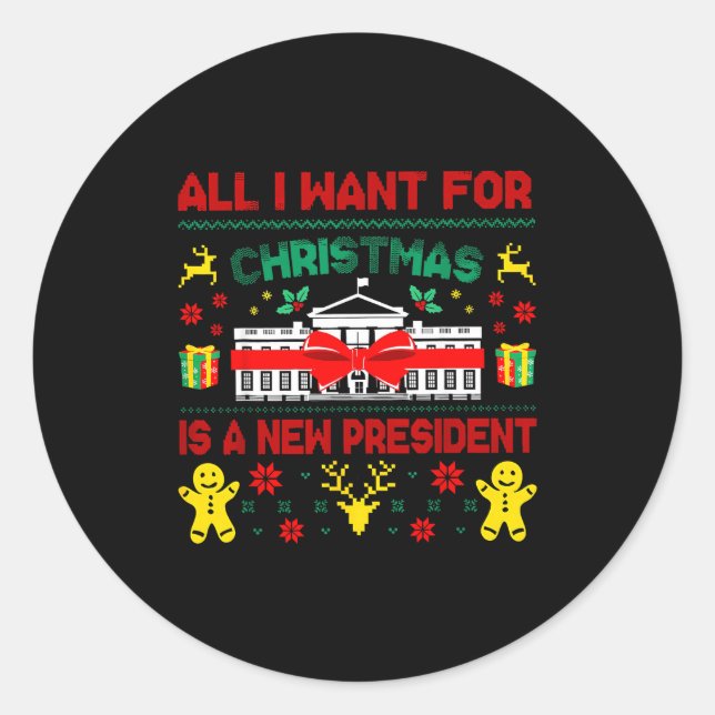 All I Want For Christmas New President Ugly Xmas M Runder Aufkleber (Vorderseite)