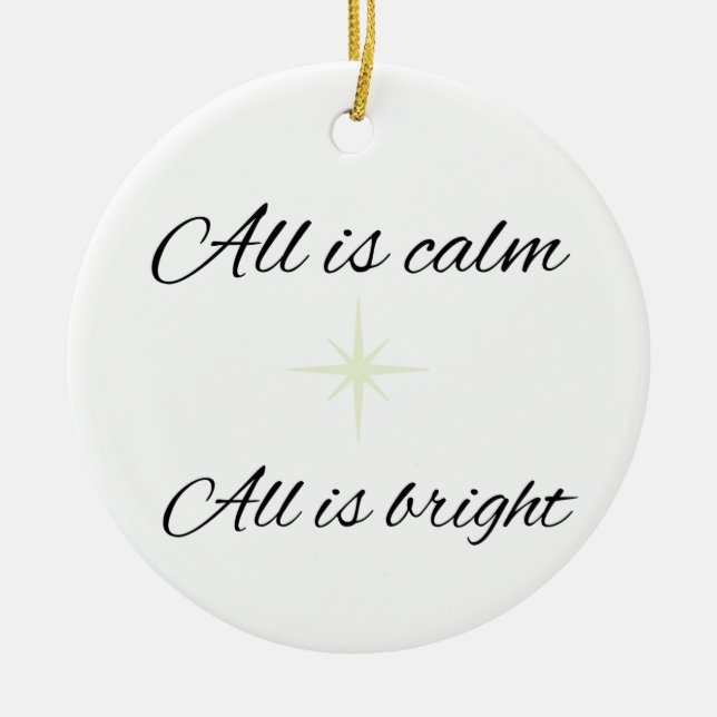 All Is Calm, All Is Bright Ceramic Ornament (Vorne)