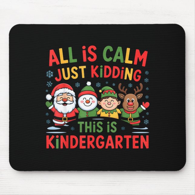 All Is Calm Funny Xmas Kindergarten Christmas Seas Mousepad (Vorne)