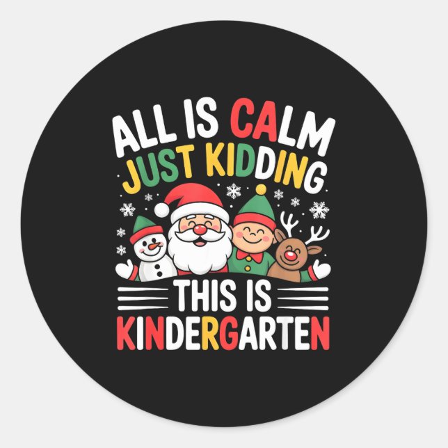 All Is Calm Funny Xmas Kindergarten Christmas Seas Runder Aufkleber (Vorderseite)